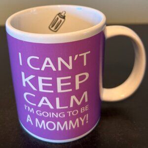 I CAN’T KEEP CALM I’M GOING TO BE A MOMMY! Mug Chat from GANZ ~ Baby Shower Gift
